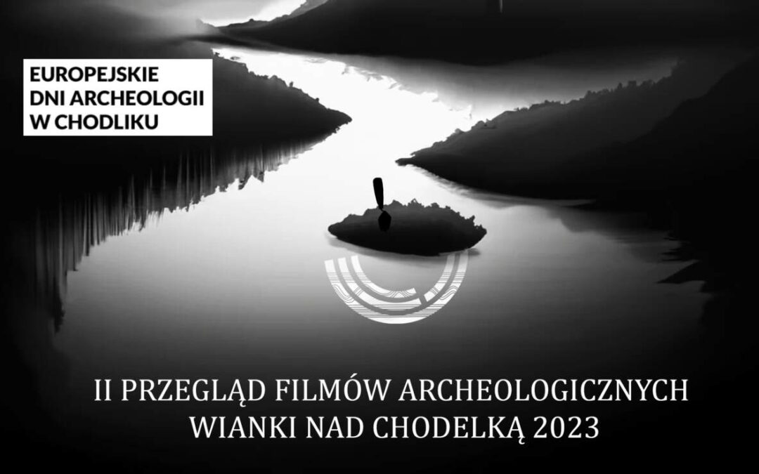 Europejskie Dni Archeologii w Chodliku