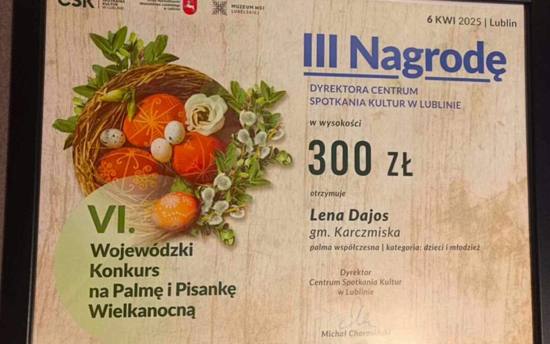 Lena Dajos zajęła III miejsce w VI Wojewódzkim Konkursie na Palmę i Pisankę Wielkanocną!